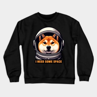 I Need Some Space meme Shiba Inu Dog Astronaut Crewneck Sweatshirt